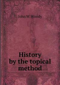 Book Cover for History by the Topical Method by Pam Brown