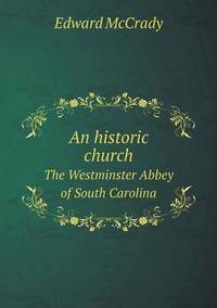 Book Cover for An Historic Church The Westminster Abbey of South Carolina by Jesse Russell, Ronald Cohn