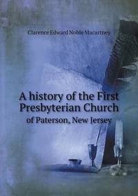Book Cover for A History of the First Presbyterian Church of Paterson, New Jersey by Anna Quindlen