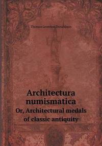 Book Cover for Architectura Numismatica Or, Architectural Medals of Classic Antiquity by Jesse Russell, Ronald Cohn