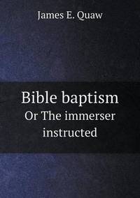 Book Cover for Bible Baptism Or The Immerser Instructed by Jesse Russell, Ronald Cohn