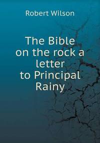 Book Cover for The Bible on the Rock a Letter to Principal Rainy by Robert Wilson