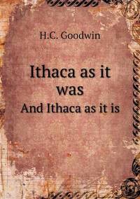 Book Cover for Ithaca as It Was And Ithaca as It Is by Jesse Russell, Ronald Cohn