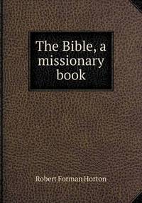 Book Cover for The Bible, a Missionary Book by Robert F Horton