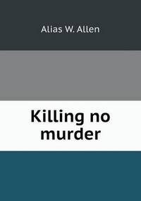 Book Cover for Killing No Murder by Ewa LajerBurcharth, Städelschule Frankfurt am Main