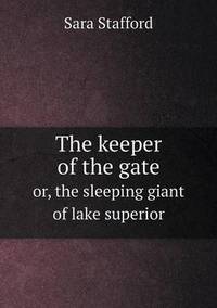 Book Cover for The Keeper of the Gate or, the Sleeping Giant of Lake Superior by Pam Brown