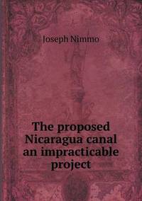 Book Cover for The Proposed Nicaragua Canal an Impracticable Project by Pam Brown