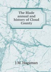 Book Cover for The Blade Annual and History of Cloud County by Anna Quindlen