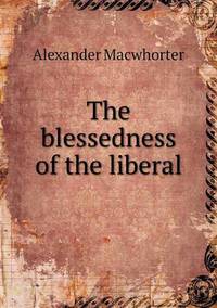 Book Cover for The Blessedness of the Liberal by Anna Quindlen