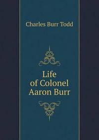 Book Cover for Life of Colonel Aaron Burr by Anna Quindlen