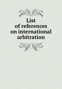 Book Cover for List of References on International Arbitration by Jesse Russell, Ronald Cohn
