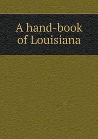 Book Cover for A Hand-Book of Louisiana by Pam Brown