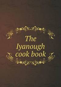 Book Cover for The Iyanough Cook Book by Pam Brown