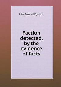 Book Cover for Faction Detected, by the Evidence of Facts by Anna George