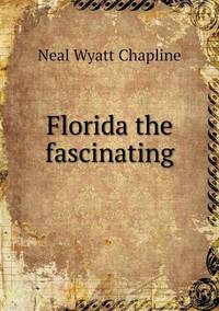 Book Cover for Florida the Fascinating by Jesse Russell, Ronald Cohn