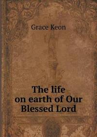 Book Cover for The Life on Earth of Our Blessed Lord by Ewa LajerBurcharth, Städelschule Frankfurt am Main