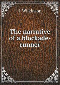 Book Cover for The Narrative of a Blockade-Runner by Jesse Russell, Ronald Cohn