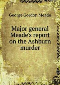 Book Cover for Major General Meade's Report on the Ashburn Murder by Jesse Russell, Ronald Cohn