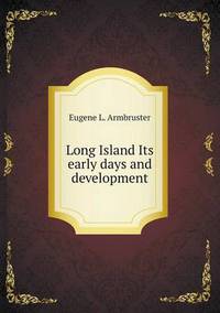 Book Cover for Long Island Its Early Days and Development by Anna Quindlen
