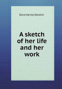 Book Cover for A Sketch of Her Life and Her Work by Pam Brown