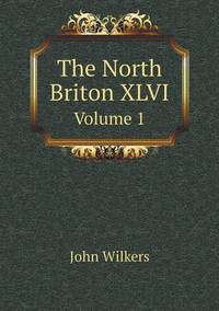 Book Cover for The North Briton XLVI Volume 1 by Anna George