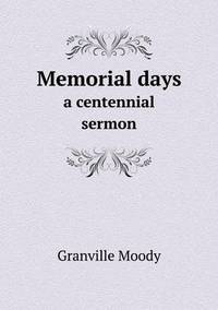 Book Cover for Memorial Days a Centennial Sermon by Anna George