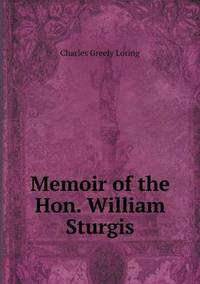 Book Cover for Memoir of the Hon. William Sturgis by Jesse Russell, Ronald Cohn
