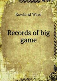 Book Cover for Records of Big Game by Jesse Russell, Ronald Cohn