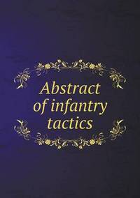 Book Cover for Abstract of Infantry Tactics by Anna George
