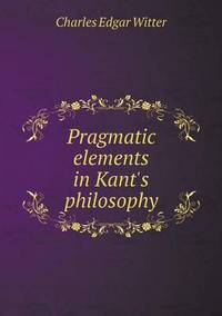 Book Cover for Pragmatic Elements in Kant's Philosophy by Pam Brown