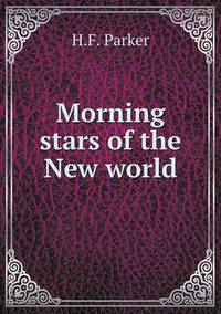 Book Cover for Morning Stars of the New World by Anna George