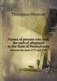 Book Cover for Names of Persons Who Took the Oath of Allegiance to the State of Pennsylvania Between the Years 1777 and 1789 by Anna Quindlen