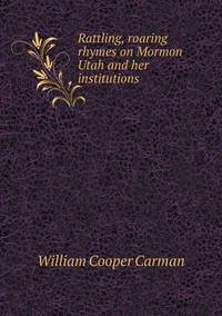 Book Cover for Rattling, Roaring Rhymes on Mormon Utah and Her Institutions by Pam Brown