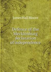 Book Cover for Defence of the Mecklenburg Declaration of Independence by Anna George