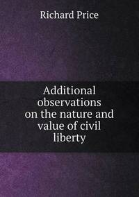 Book Cover for Additional Observations on the Nature and Value of Civil Liberty by Jesse Russell, Ronald Cohn