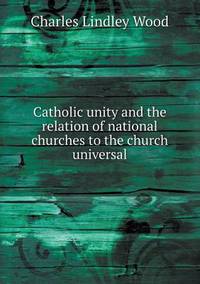 Book Cover for Catholic Unity and the Relation of National Churches to the Church Universal by Pam Brown