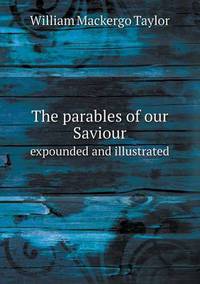 Book Cover for The Parables of Our Saviour Expounded and Illustrated by Anna Quindlen