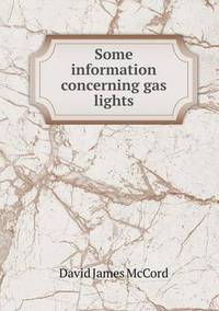 Book Cover for Some Information Concerning Gas Lights by Jesse Russell, Ronald Cohn