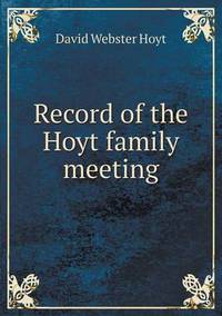 Book Cover for Record of the Hoyt Family Meeting by Anna George