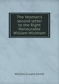 Book Cover for The Yeoman's Second Letter to the Right Honourable William Wickham by Anna Quindlen