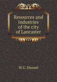 Book Cover for Resources and Industries of the City of Lancaster by Anna Quindlen