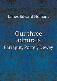 Book Cover for Our Three Admirals Farragut, Porter, Dewey by Pam Brown