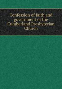Book Cover for Confession of Faith and Government of the Cumberland Presbyterian Church by Pam Brown