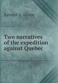 Book Cover for Two Narratives of the Expedition Against Quebec by Anna George