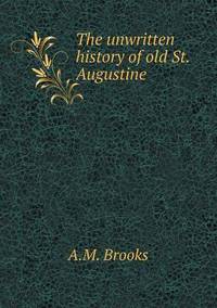 Book Cover for The Unwritten History of Old St. Augustine by Jesse Russell, Ronald Cohn