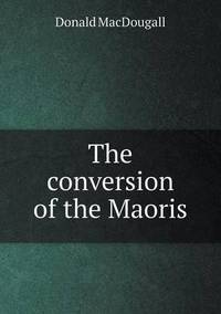 Book Cover for The Conversion of the Maoris by Pam Brown