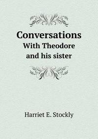 Book Cover for Conversations With Theodore and His Sister by Jesse Russell, Ronald Cohn