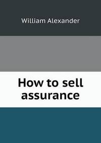 Book Cover for How to Sell Assurance by Anna George