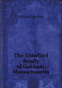 Book Cover for The Crawford Family of Oakham, Massachusetts by Anna George
