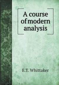Book Cover for A Course of Modern Analysis by Anna George
